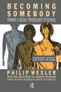 Becoming Somebody: Toward a Social Psychology of School