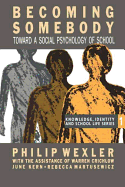 Becoming Somebody: Toward A Social Psychology Of School