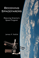 Becoming Spacefarers: Rescuing America's Space Program