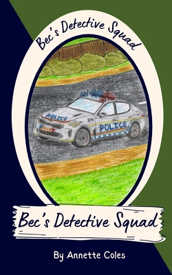 Bec's Detective Squad - Coles, Annette