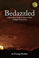 Bedazzled: Stephenie Meyer and the "Twilight" Phenomenon