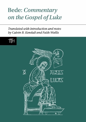 Bede: Commentary on the Gospel of Luke - Wallis, Faith, and Kendall, Calvin B.