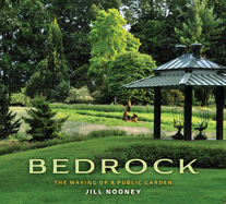 Bedrock: The Making of a Public Garden