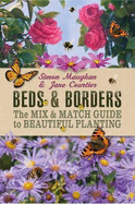 Beds & Borders: The Mix & Match Guide to Beautiful Planting