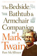 Bedside, Bathtub & Armchair Companion to Mark Twain
