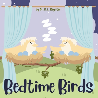 Bedtime Birds - Register, K L, Dr.