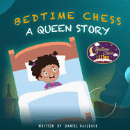 Bedtime Chess A Queen Story