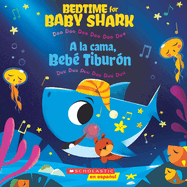 Bedtime for Baby Shark: Doo Doo Doo Doo Doo Doo (a la Cama, Beb? Tibur?n: Duu Duu Duu Duu Duu Duu) (Scholastic Bilingual)