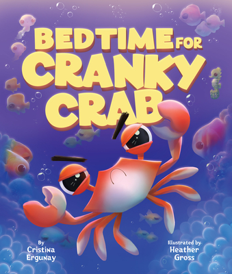 Bedtime for Cranky Crab - Ergunay, Cristina