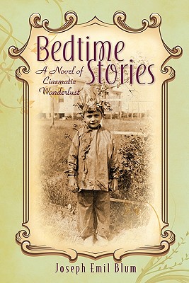 Bedtime Stories: A Novel of Cinematic Wanderlust - Didona, Larry, and Blum, Joseph Emil