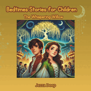 Bedtime Stories for Children: The Whispering Willow