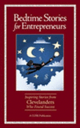 Bedtime Stories for Entrepreneurs: Inspiring Stories from Clevelanders Who Found Success