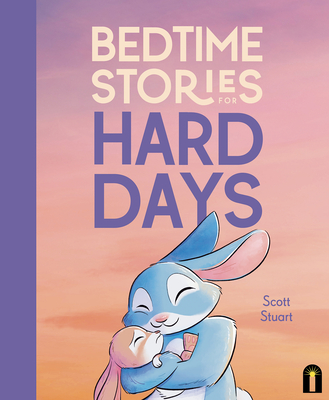 Bedtime Stories for Hard Days - Stuart, Scott