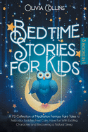 Bedtime Stories for Kids: A 73 Collection of Meditation Fantasy Fairy Tales to help your Toddlers Feel Calm, Have Fun With Exciting Characters and Recovering a Natural Sleep