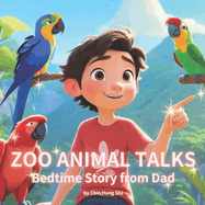 Bedtime Story from Dad: Zoo Animal Talks. An inspirational Storybook About Animals & Nature for Fathers to Enjoy with Their Kids Ages 3-10 A Story for Dad to Tell His Children Before Bed or Anytime