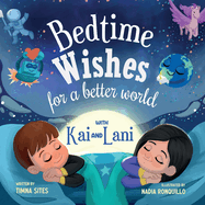 Bedtime Wishes for a Better World: with Kai and Lani