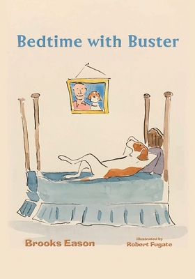 Bedtime with Buster: Children's Edition - Eason, Brooks