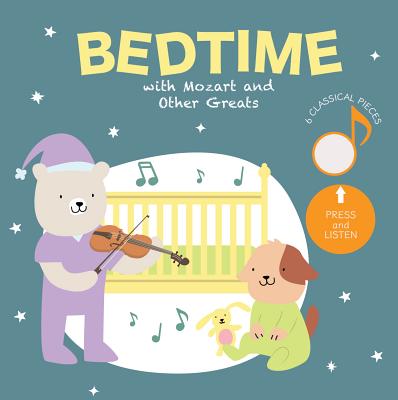 Bedtime with Mozart and Other Greats: Press and Listen! - Cali's Books Publishing House (Creator)