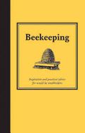 Bee Keeping: Inspiration and Practical Advice for Would-Be Smallholders