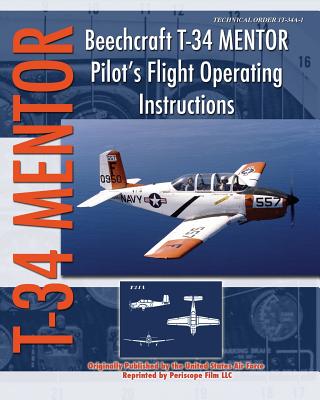 Beechcraft T-34 Mentor Pilot's Flight Operating Instructions - Air Force, United States