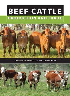 Beef Cattle Production and Trade - Cottle, David (Editor), and Kahn, Lewis (Editor)