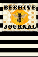 Beehive Journal: Inspection Checklist Bee and Hive Record Keeping and Notes.