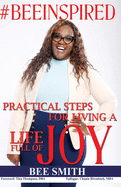 #BeeInspired: Practical Steps for Living a Life of Joy