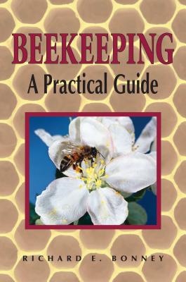 Beekeeping: A Practical Guide - Bonney, Richard E