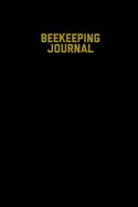 Beekeeping Journal: Beekeeper Record Book For Bees Notebook