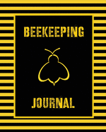 Beekeeping Journal: Beekeepers Inspection Notebook, Track & Log Bee Hive, Honey Bee Record Keeping Book, Beekeeper Gift