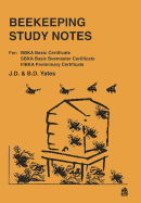 Beekeeping Study Notes: For Bbka Basic, Sbka Basic Beemaster, Fibka Preliminary Examinations