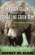 Been Brown So Long, It Looked Like Green to Me: The Politics of Nature