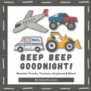 Beep Beep Goodnight!: Monster trucks, Tractors, Airplanes & More!