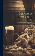 Beer as a Beverage
