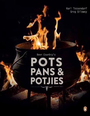 Beer Country's Pots, Pans and Potjie's - Gilowey, Greg, and Tessendorf, Karl