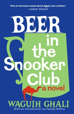 Beer in the Snooker Club - Ghali, Waguih, and Mishra, Pankaj (Introduction by)