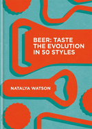 Beer: Taste the Evolution in 50 Styles