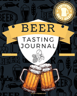 Beer Tasting Journal: Beer Tasting Logbook 1.1 Over 120 Pages / 8 x 10 Format