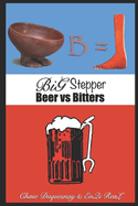 Beer vs Bitters: Big Stepper