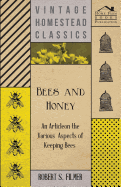 Bees and Honey - An Article on the Various Aspects of Keeping Bees