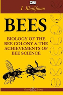 Bees: The Biology of the Bee Colony and the Achievements of Bee Science