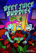 Beet Juice Buddies