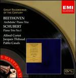 Beethoven: 'Archduke' Piano Trio; Schubert: Piano Trio No. 1 - Alfred Cortot (piano); Jacques Thibaud (violin); Pablo Casals (cello)