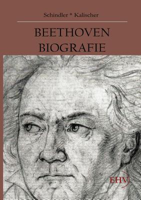 Beethoven-Biografie - Schindler, Anton, and Kalischer, Alfred (Editor)