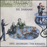 Beethoven, Brahms: Violin Concertos - Gil Shaham (violin); The Knights; Eric Jacobsen (conductor)