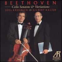 Beethoven: Cello Sonatas & Variations - Gilbert Kalish (piano); Joel Krosnick (cello)