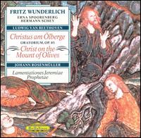 Beethoven: Christus am lberge; Rosenmller: Lamentationes Jeremiae Prophetae - Erna Spoorenberg (soprano); Fred Buck (cello); Fritz Wunderlich (tenor); Hermann Schey (bass); Hubert Giesen (piano);...