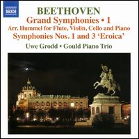 Beethoven: Grand Symphonies, Vol. 1, Arr. Hummel for Flute, Violin, Cello and Piano - Gould Piano Trio; Uwe Grodd (flute)