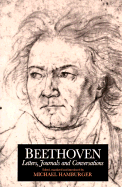 Beethoven, Letters, Journals, and Conversations - Beethoven, Ludwig Van, and Hamburger, Michael (Editor)