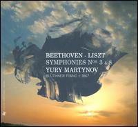 Beethoven/Liszt: Symphonies Nos. 8 & 3 - Yury Martynov (piano)